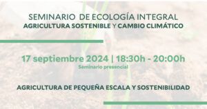 Lee más sobre el artículo Seminario: Agricultura de pequeña escala y sostenibilidad