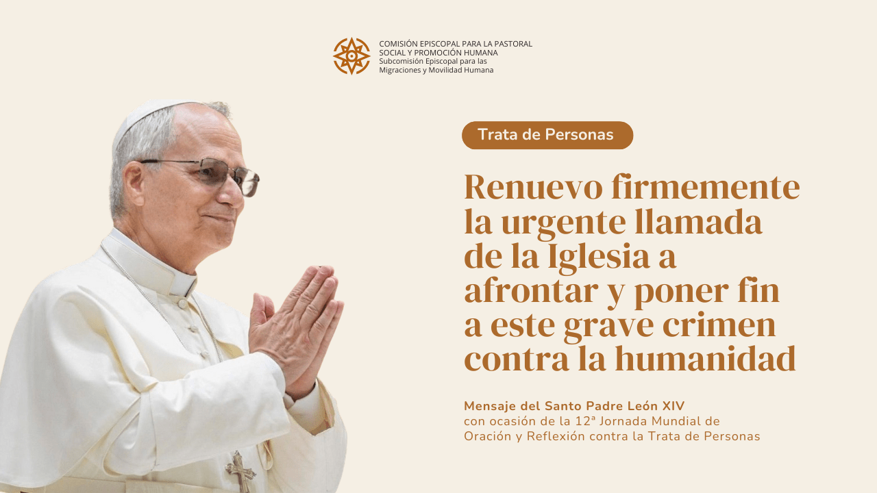 En este momento estás viendo Mensaje del Santo Padre León XIV con ocasión de la 12ª Jornada Mundial de Oración y Reflexión contra la Trata de Personas