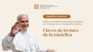 Lee más sobre el artículo #2 Magnifica Humanitas: Claves de lectura de la encíclica 