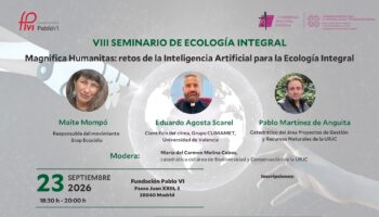 Seminario de Ecología Integral: «Magnifica Humanitas: retos de la Inteligencia Artificial para la Ecología Integral»