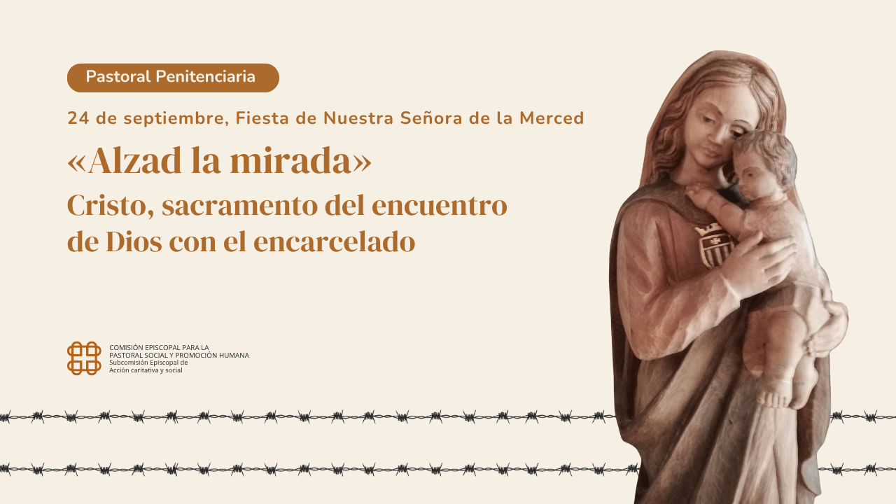 En este momento estás viendo Semana de Pastoral Penitenciaria: «Alzad la mirada» ante la realidad de las prisiones